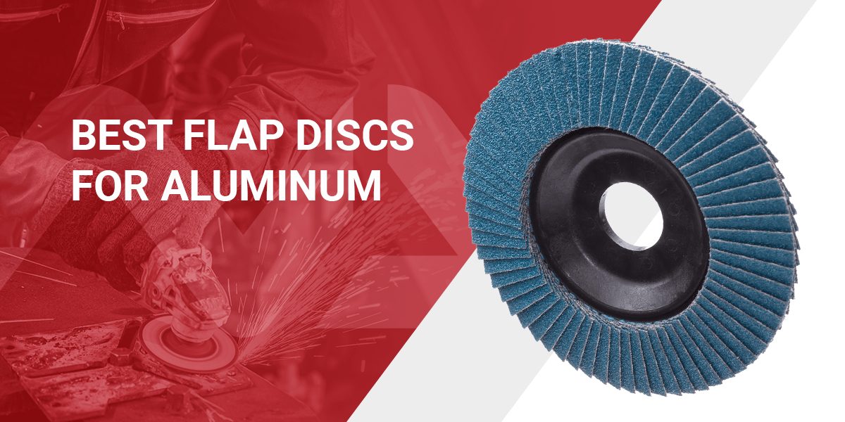 Best Flap Discs for Aluminum
