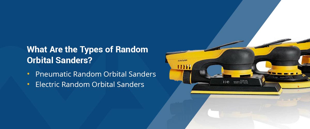 What Are the Types of Random Orbital Sanders?