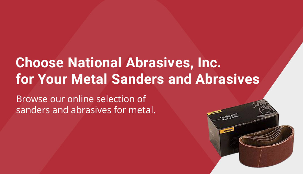 Choose National Abrasives, Inc. for Your Metal Sanders and Abrasives